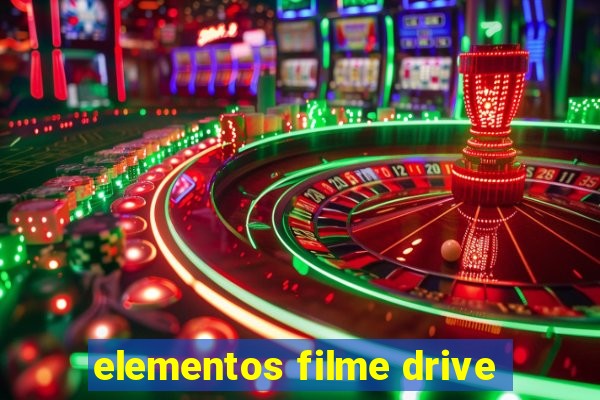 elementos filme drive